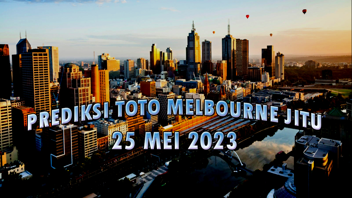 Bocoran Prediksi Syair Jitu Toto Melbourne Terbaru Hari Ini 25 Mei 2023