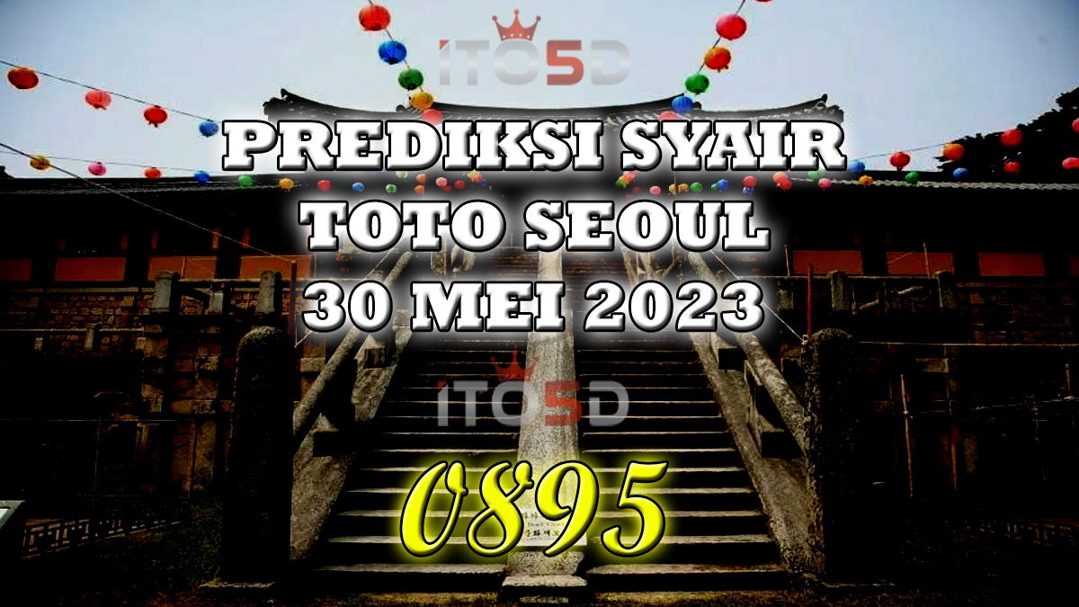 Prediksi Syair Angka Jitu Toto Seoul Terbaru Hari Ini 30 Mei 2023